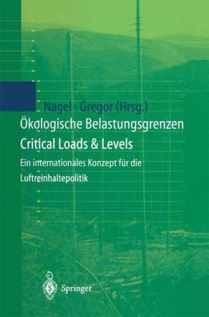 Ökologische Belastungsgrenzen - Critical Loads & Levels: Ein internationales Konzept für die Luftreinhaltepolitik de Hans-Dieter Nagel