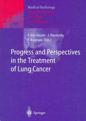 Progress and Perspective in the Treatment of Lung Cancer de Paul Van Houtte