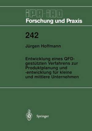 Entwicklung eines QFD-gestützten Verfahrens zur Produktplanung und -entwicklung für kleine und mittlere Unternehmen de Jürgen Hoffmann