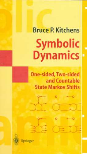 Symbolic Dynamics: One-sided, Two-sided and Countable State Markov Shifts de Bruce P. Kitchens