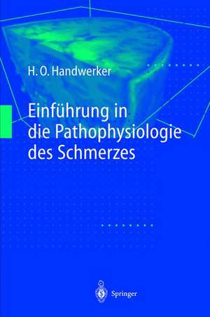 Einführung in die Pathophysiologie des Schmerzes de H.O. Handwerker