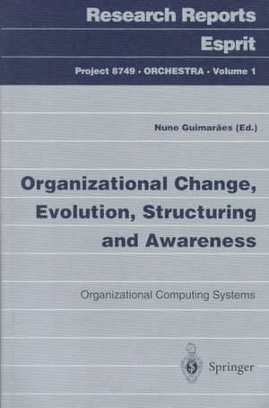 Organizational Change, Evolution, Structuring and Awareness: Organizational Computing Systems de Nuno Guimaraes