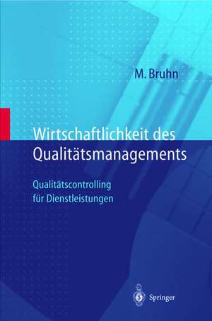 Wirtschaftlichkeit des Qualitätsmanagements: Qualitätscontrolling für Dienstleistungen de D. Georgi