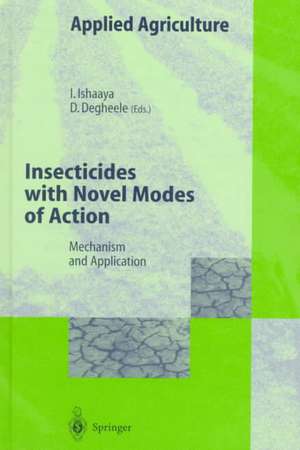 Insecticides with Novel Modes of Action: Mechanisms and Application de Isaac Ishaaya