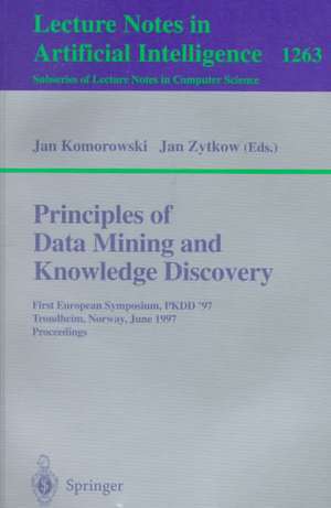 Principles of Data Mining and Knowledge Discovery: First European Symposium, PKDD '97, Trondheim, Norway, June 24-27, 1997 Proceedings de Jan Komorowski