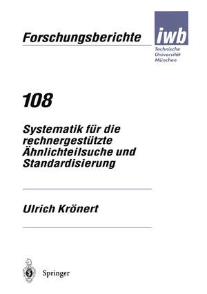 Systematik für die rechnergestützte Ähnlichteilsuche und Standardisierung de Ulrich Krönert