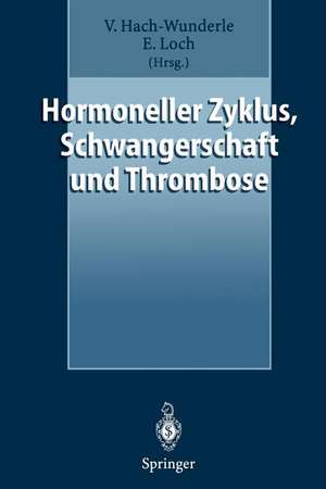 Hormoneller Zyklus, Schwangerschaft und Thrombose: Risiken und Behandlungskonzepte de Viola Hach-Wunderle