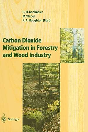 Carbon Dioxide Mitigation in Forestry and Wood Industry de Gundolf H. Kohlmaier