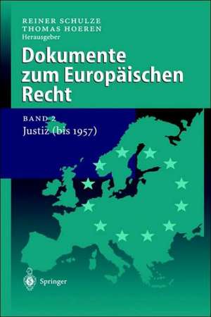 Dokumente zum Europäischen Recht: Band 2: Justiz (bis 1957) de S. Coßmann