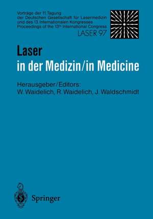 Laser in der Medizin / Laser in Medicine: Vorträge der 11. Tagung der Deutschen Gesellschaft für Lasermedizin und des 13. Internationalen Kongresses de Wilhelm Waidelich