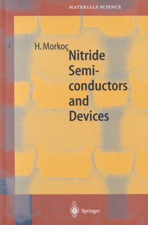 Nitride Semiconductors and Devices de Hadis Morkoç