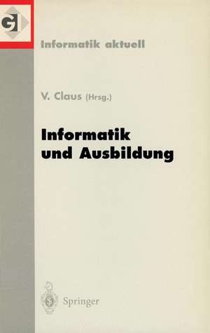 Informatik und Ausbildung: GI-Fachtagung 98 Informatik und Ausbildung Stuttgart, 30. März–1.April 1998 de Volker Claus