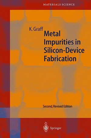 Metal Impurities in Silicon-Device Fabrication de Klaus Graff