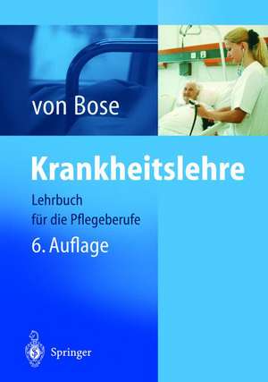 Krankheitslehre: Lehrbuch für die Pflegeberufe de Hans-Jürgen von Bose