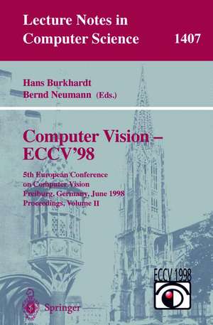 Computer Vision - ECCV'98: 5th European Conference on Computer Vision, Freiburg, Germany, June 2-6, 1998, Proceedings, Volume II de Hans Burkhardt