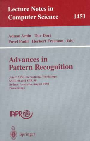 Advances in Pattern Recognition: Joint IAPR International Workshops, SSPR'98 and SPR'98, Sydney, Australia, August 11-13, 1998, Proceedings de Adnan Amin