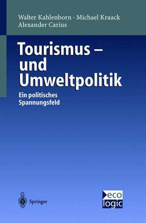 Tourismus-und Umweltpolitik: Ein politisches Spannungsfeld de Walter Kahlenborn