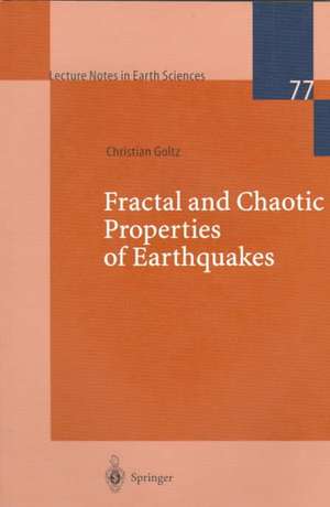 Fractal and Chaotic Properties of Earthquakes de Christian Goltz