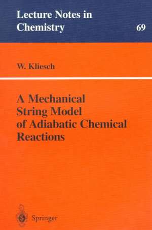 A Mechanical String Model of Adiabatic Chemical Reactions de Wolfgang Kliesch