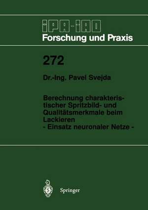 Berechnung charakteristischer Spritzbild- und Qualitätsmerkmale beim Lackieren: - Einsatz neuronaler Netze - de Pavel Svejda