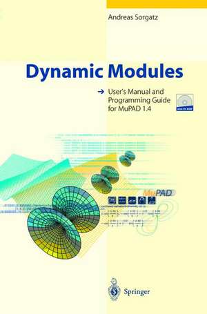 Dynamic Modules: User’s Manual and Programming Guide for MuPAD 1.4 de Andreas Sorgatz