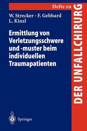 Ermittlung von Verletzungsschwere und -muster beim individuellen Traumapatienten de W. Strecker