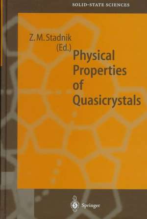 Physical Properties of Quasicrystals de Zbigniew M. Stadnik