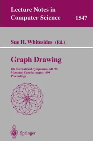 Graph Drawing: 6th International Symposium, GD '98 Montreal, Canada, August 13-15, 1998 Proceedings de Sue H. Whitesides