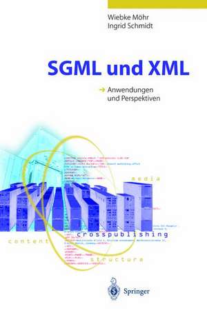 SGML und XML: Anwendungen und Perspektiven de Wiebke Möhr