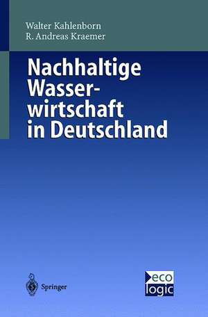 Nachhaltige Wasser-wirtschaft in Deutschland de Walter Kahlenborn