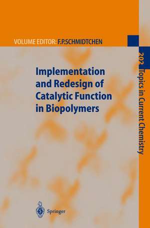 Implementation and Redesign of Catalytic Function in Biopolymers de Franz P. Schmidtchen