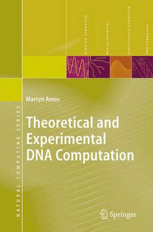 Theoretical and Experimental DNA Computation de Martyn Amos