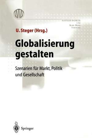 Globalisierung gestalten: Szenarien für Markt,Politik und Gesellschaft de J. Schmidt