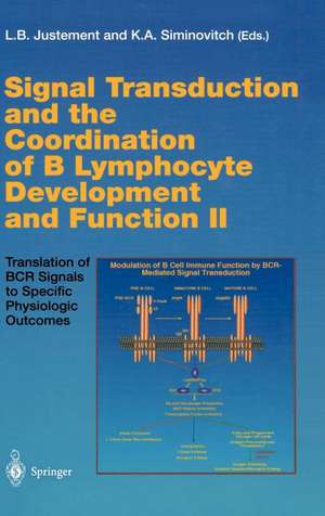 Signal Transduction and the Coordination of B Lymphocyte Development and Function II: Translation of BCR Signals to Specific Physiologic Outcomes de Louis B. Justement