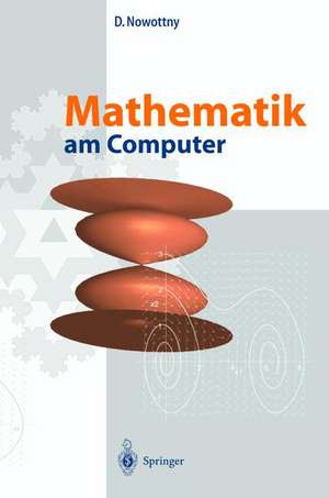 Mathematik am Computer de Dietrich Nowottny