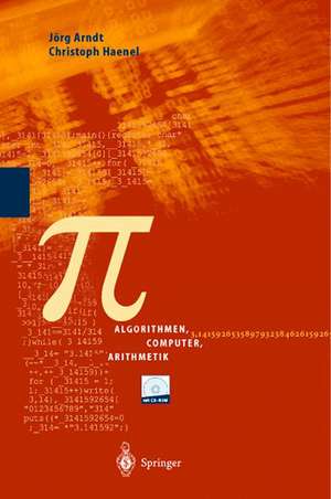 Pi: Algorithmen, Computer, Arithmetik de Jörg Arndt