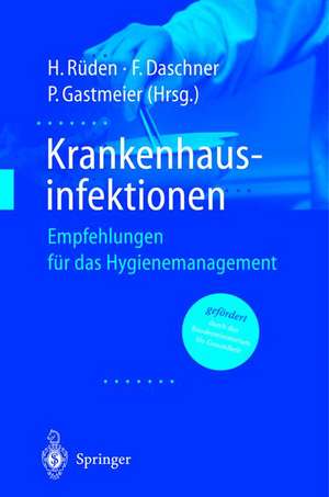 Krankenhausinfektionen: Empfehlungen für das Hygienemanagement de H. Rüden