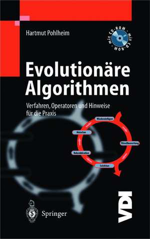 Evolutionäre Algorithmen: Verfahren, Operatoren und Hinweise für die Praxis de Hartmut Pohlheim