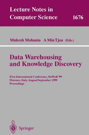 Data Warehousing and Knowledge Discovery: First International Conference, DaWaK'99 Florence, Italy, August 30 - September 1, 1999 Proceedings de Mukesh Mohania