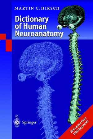 Dictionary of Human Neuroanatomy de Martin C. Hirsch