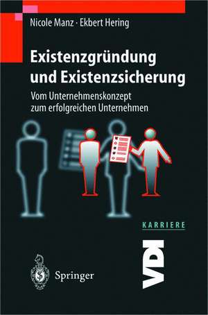 Existenzgründung und Existenzsicherung: Vom Unternehmenskonzept zum erfolgreichen Unternehmen de N. Manz