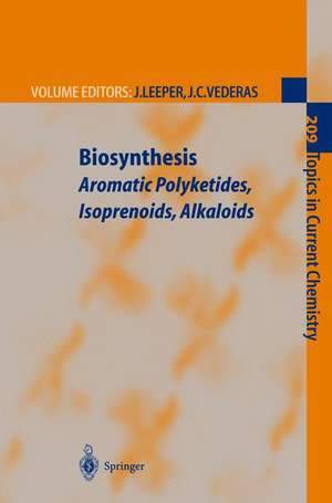 Biosynthesis: Aromatic Polyketides, Isoprenoids, Alkaloids de Finian J. Leeper
