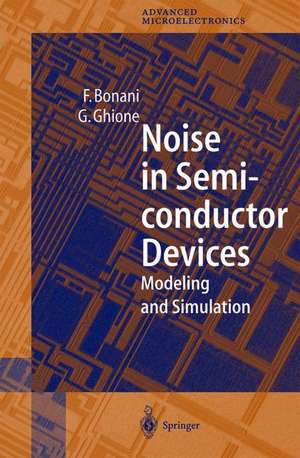 Noise in Semiconductor Devices: Modeling and Simulation de Fabrizio Bonani