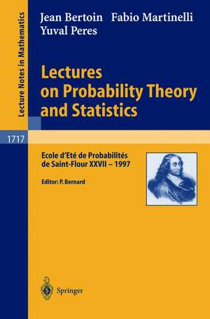 Lectures on Probability Theory and Statistics: Ecole d'Ete de Probabilites de Saint-Flour XXVII - 1997 de J. Bertoin