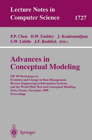 Advances in Conceptual Modeling: ER'99 Workshops on Evolution and Change in Data Management, Reverse Engineering in Information Systems, and the World Wide Web and Conceptual Modeling Paris, France, November 15-18, 1999 Proceedings de Peter P. Chen