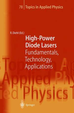 High-Power Diode Lasers: Fundamentals, Technology, Applications de Roland Diehl