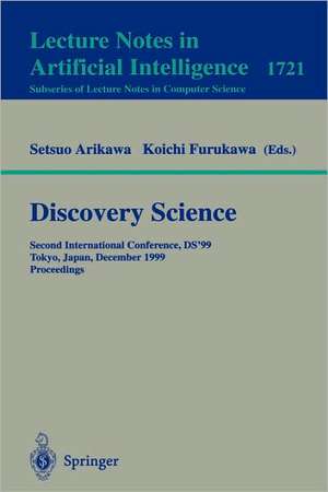 Discovery Science: Second International Conference, DS'99, Tokyo, Japan, December 6-8, 1999 Proceedings de Setsuo Arikawa