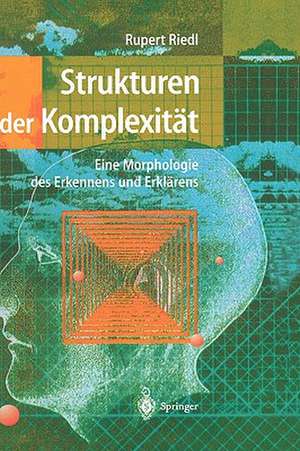 Strukturen der Komplexität: Eine Morphologie des Erkennens und Erklärens de Rupert Riedl