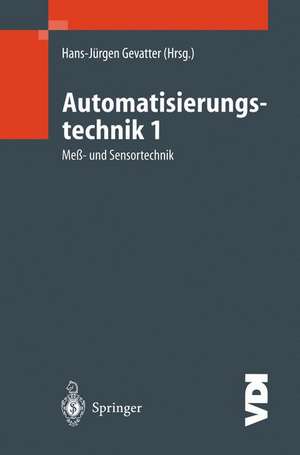 Automatisierungstechnik 1: Meß- und Sensortechnik de Hans-Jürgen Gevatter