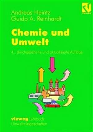 Chemie und Umwelt: Ein Studienbuch für Chemiker, Physiker, Boilogen und Geologen de Andreas Heintz